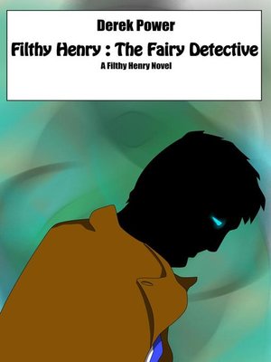 cover image of The Fairy Detective: Filthy Henry, #1